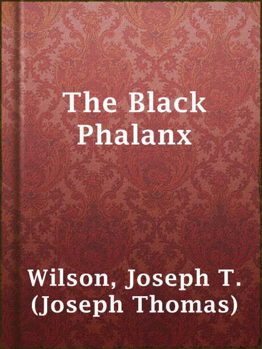 Title details for The Black Phalanx by Joseph T. (Joseph Thomas) Wilson - Available